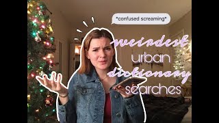 Weirdest Urban Dictionary Searches| maree mclerran