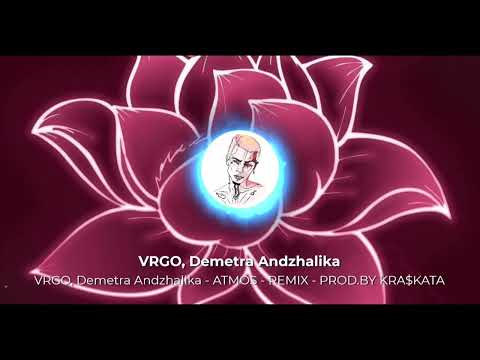 VRGO,Demetra Andzhalika - ATMOS (REMIX)