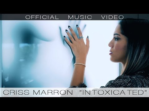 CRISS MARRON - Intoxicated (Official Music Video)