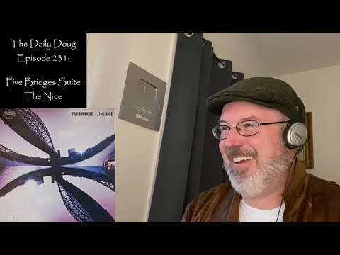 Classical Composer Reacts to Five Bridges Suite (The Nice) | The Daily Doug (Episode 231)
