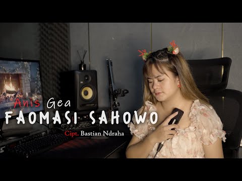 Faomasi Sahowo - Anis Gea (cover) || Cipt. Bastian Ndraha