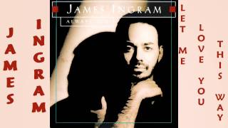 James Ingram - Let Me Love You This Way 1993