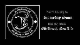 I, Embodiment - Someday Soon (LYRICS IN DESCRIPTION)