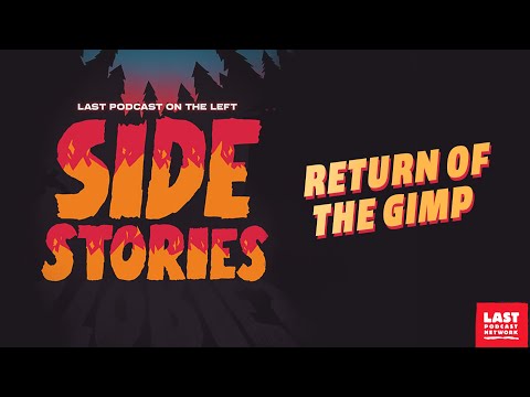 Side Stories: The Return of The Gimp