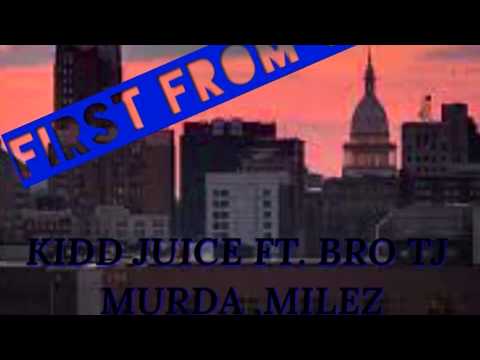 Kidd Juice - FFTL ft. Bro Tj, Milez, & Murda