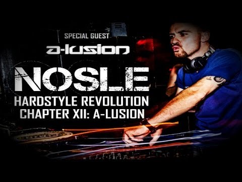 Nosle presents 'Hardstyle Revolution Chapter XII: Special Guest A-lusion'