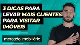 3 dicas para levar mais clientes para a visita