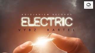 Vybz Kartel - Your Love Is Electric - October 2015