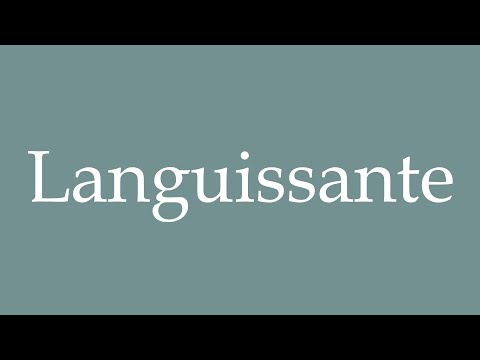 How to Pronounce ''Languissante'' (Languishing) Correctly in French
