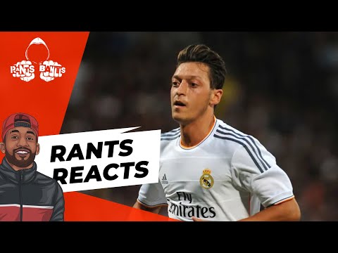 Mesut Ozil | RANTS REACTS