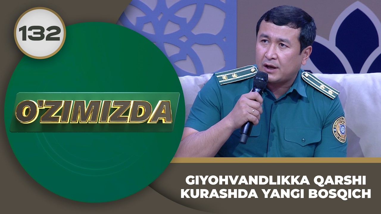 O'zimizda tok shou 132-son: GIYOHVANDLIKKA QARSHI KURASHDA YANGI BOSQICH