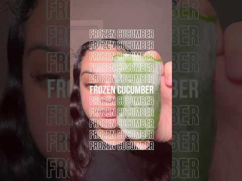 FROZEN Cucumbers Are A Game Changer for Your Skin