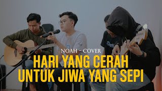Download lagu HARI YANG CERAH UNTUK JIWA YANG SEPI - NOAH COVER mp3