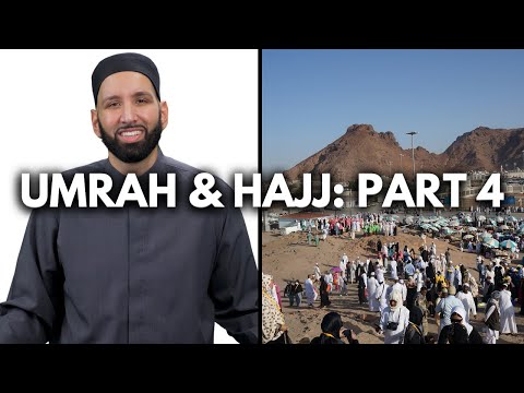 Umrah and Hajj 101 | The Fiqh & Vocabulary | Part 4 | Dr. Omar Suleiman