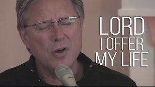 Don Moen - I Offer My Life | Acoustic Worship Sessions