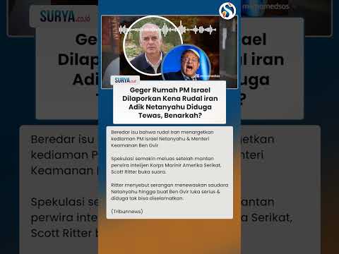 HEBOH! Rumah Netanyahu Dilaporkan Kena Rudal Iran, Adik Diduga Tewas, Benarkah?