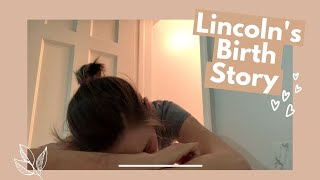 Lincoln's Birth Story 👶🏻