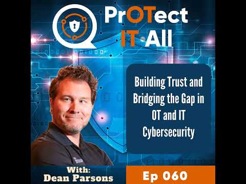 Building Trust and Bridging the Gap in OT and IT Cybersecurity