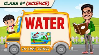 Water  Full Chapter in 1 Video  Class 6th Science 