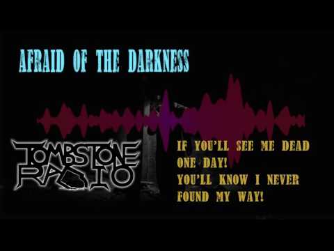 Tombstone Radio - Afraid of the Darkness (Official lyrics video)