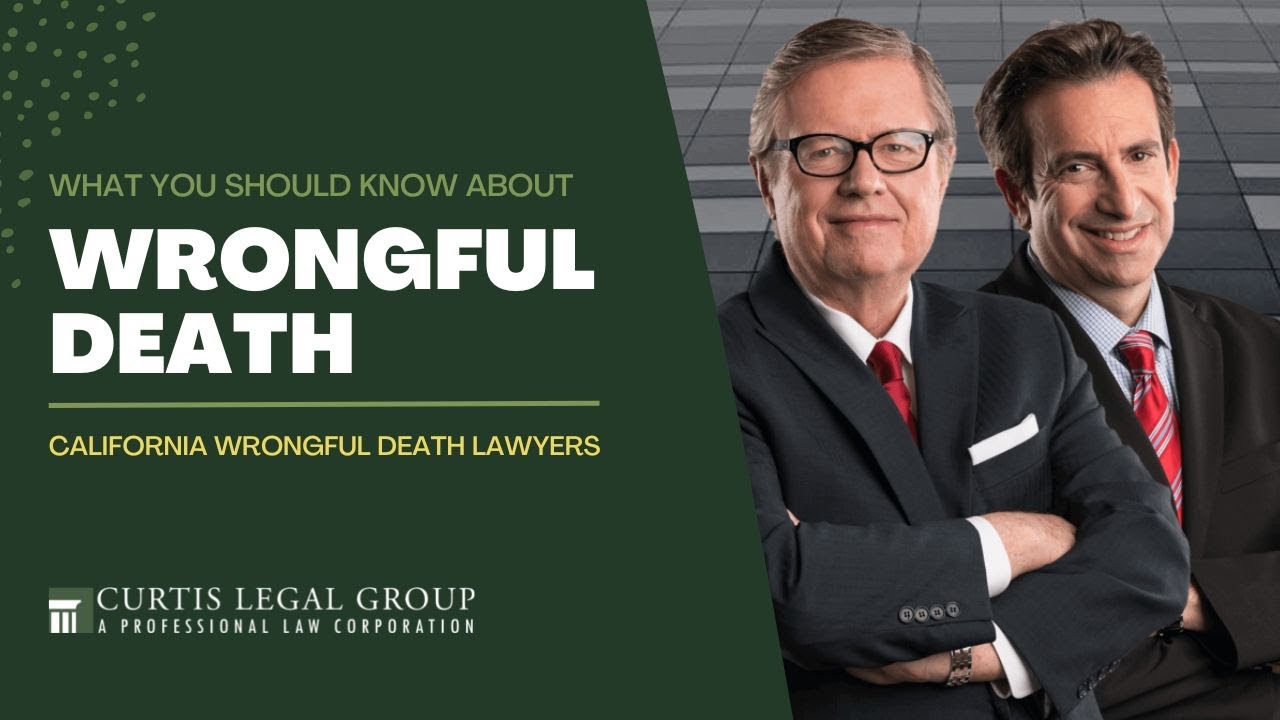 What You Should Know About Wrongful Death in California | Curtis Legal Group