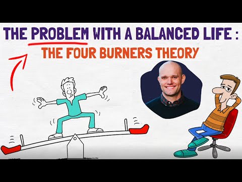 The Problem With A Balanced Life - The Four Burners Theory (EXPLAINED)