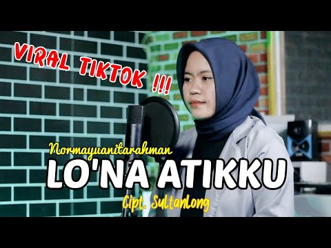 🔰 Bugis Viral Tiktok - LO'NA ATIKKU (Niga Tau Temmapeddi Puraki Sibali Senge) By Normayuanitarahman