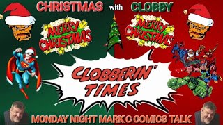 CLOBBERIN&#39; TIME(S) #707 (#1,407) MONDAY NIGHT MARK C COMICS TALK: CHRISTMAS NIGHT WITH CLOBBY