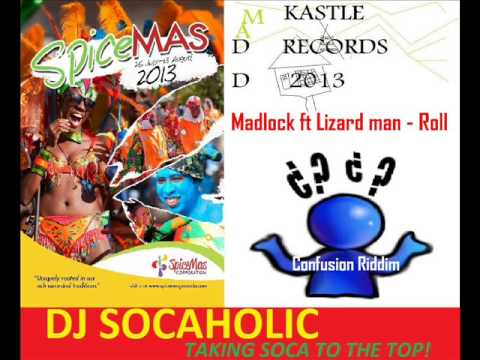 MADLOCK FT LIZARD - ROLL - CONFUSION RIDDIM - GRENADA SOCA 2013
