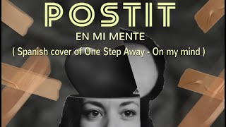 One Step Away - On My Mind (Postit, pop punk spanish cover)" Lyric Video"