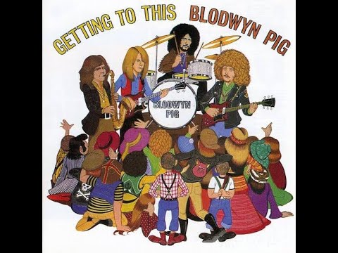 Blodwyn Pig - Getting To This (UK/1970) [Full Album] 🇬🇧