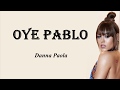 Danna Paola - Oye Pablo (Letra / Lyrics) Danna Paola - Oye Pablo (Letra / Lyrics)