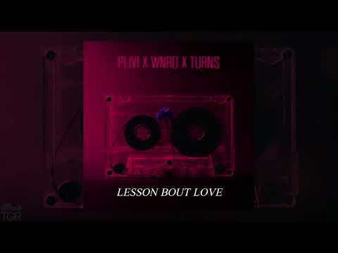 Plivi, WNRO, Turns - Lesson Bout Love [Official Audio]