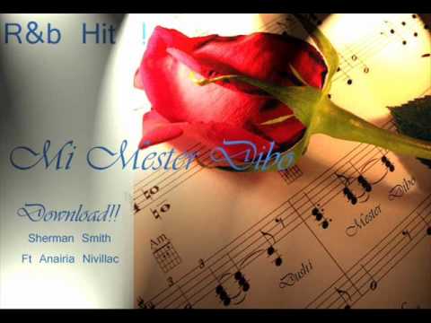 Sherman Smith Ft Ana-iria Nivillac  - Mi Mester Dibo