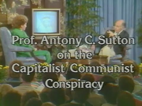 Antony C. Sutton - The Capitalist Communist Conspiracy (Part 2 of 2)