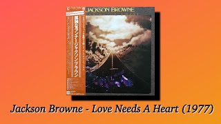 Jackson Browne - Love Needs A Heart (1977)