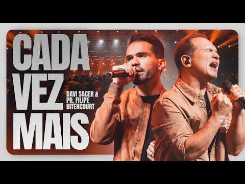 Cada Vez Mais - Ministério Atitude, Filipe Bitencourt & Davi Sacer