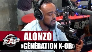 Alonzo &quot;Génération X-Or&quot; #PlanèteRap