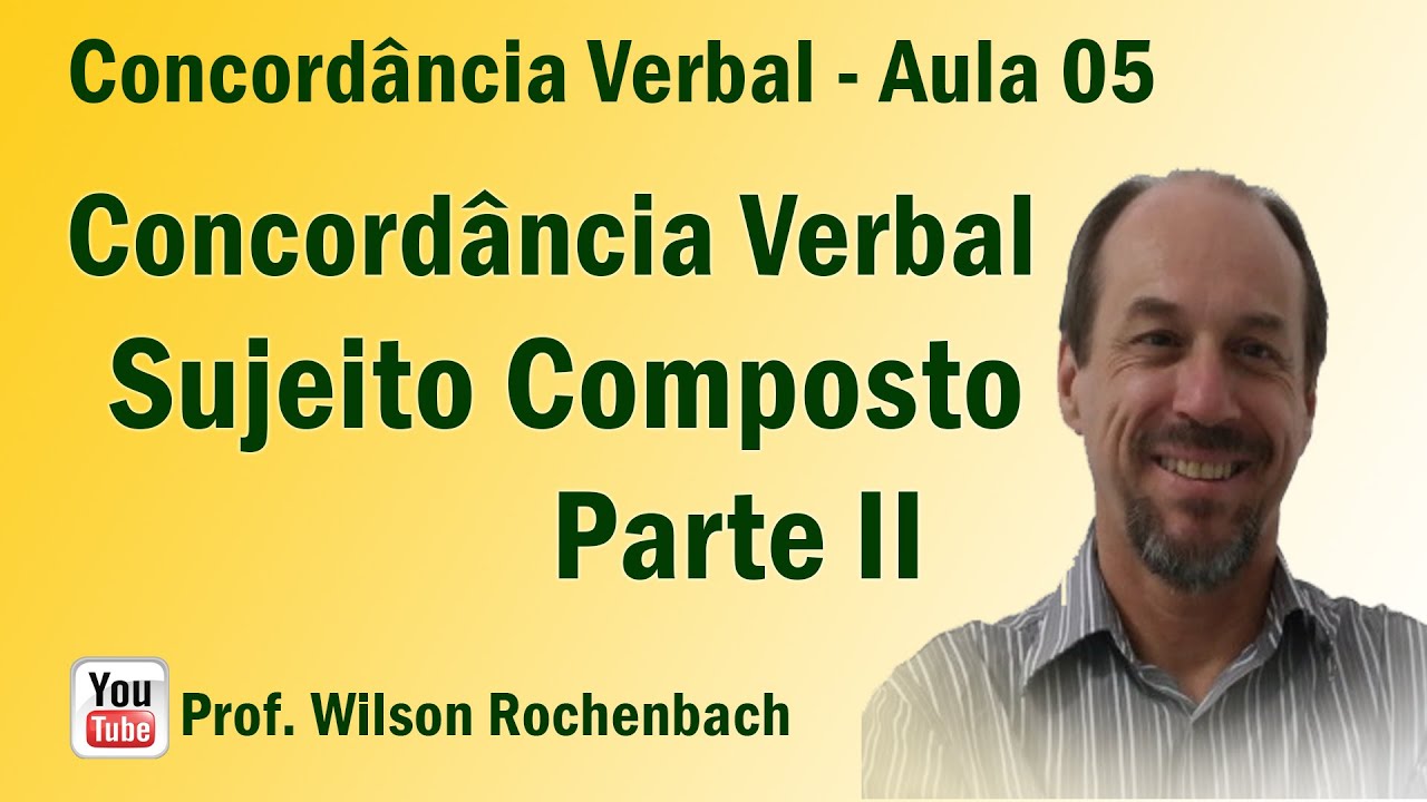 Concordância Verbal - Aula 05 (Sujeito Composto - Parte II)