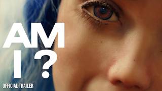 AM I? | Official Trailer
