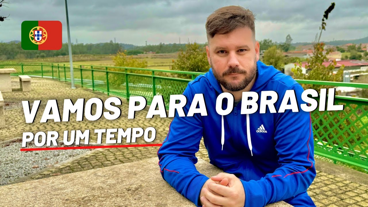 VAMOS FICAR UMA TEMPORADA NO BRASIL 🇧🇷/ Portugal 2024