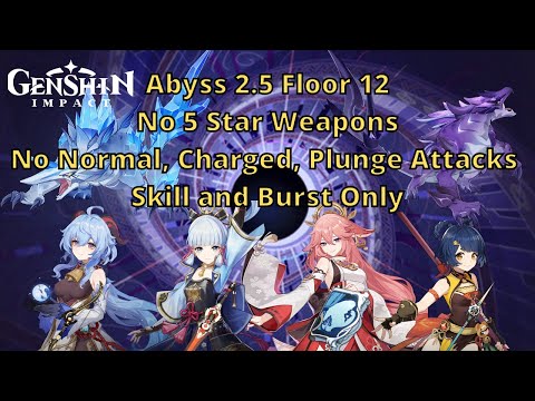 Abyss 2.5 Floor 12 But Using Skills and Burst Only (No 5 Star Weapons)