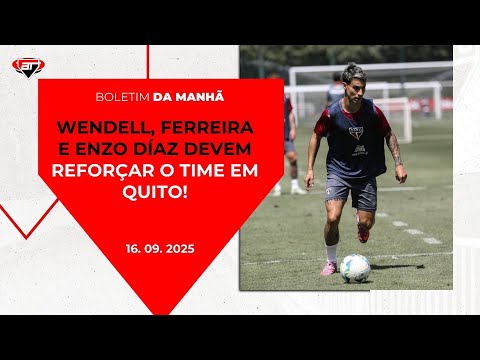 SEM LESÃO, Wendell, Ferreira e Enzo Díaz REFORÇAM TIME de Crespo na Libertadores! | Boletim da Manhã