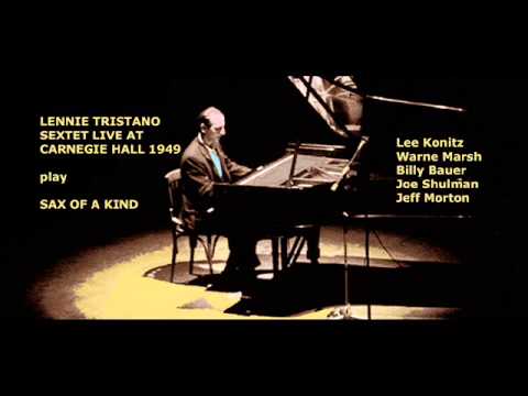 Lennie Tristano sextet live at Carnegie Hall 1949
