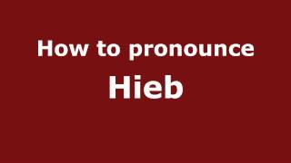 How to pronounce Hieb