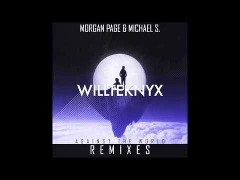 Morgan Page & Michael S - Against The World (wilLTEKNYx Remix)