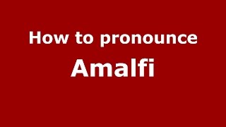 How to pronounce Amalfi
