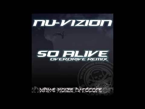 Nu-Vizion - So Alive (Overdrive Remix) [White Noize Hardcore]