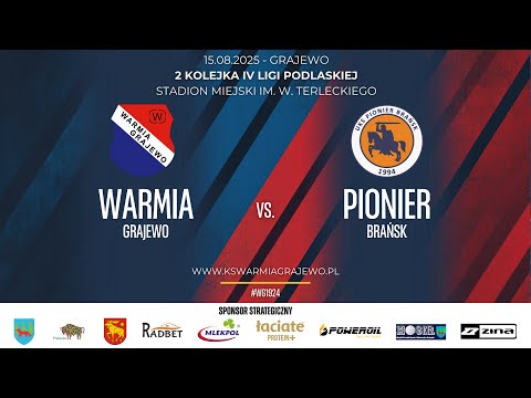 13.08.2025 IV LIGA PODLASKA (2 kolejka) WARMIA Grajewo - PIONIER Brańsk