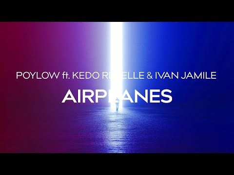 Poylow - Airplanes (ft. Kédo Rebelle & Ivan Jamile)